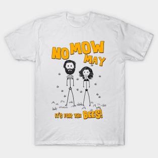 No Mow May, It's For The Bees! T-Shirt